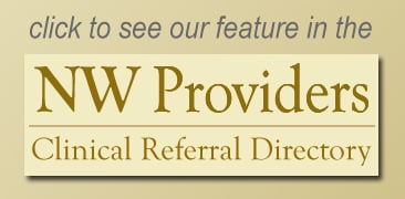 click to see our feature in the NW Providers Clinical Referral Directory